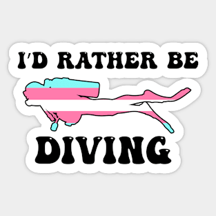 I'd Rather Be Diving: Transgender Pride Sticker